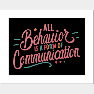 All Behavior Is A Form Of Communication Posters and Art